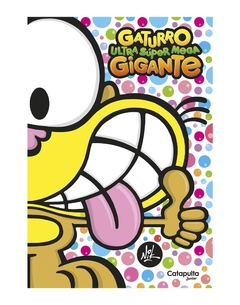 GATURRO ULTRA SUPER MEGA GIGANTE