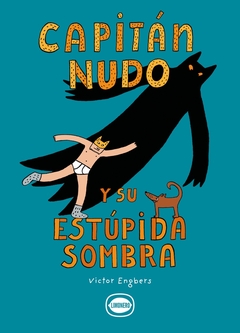 CAPITAN NUDO Y SU ESTUPIDA SOMBRA