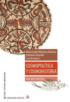 COSMOPOLITICA Y COSMOHISTORIA. UNA ANTI-SINTESIS.