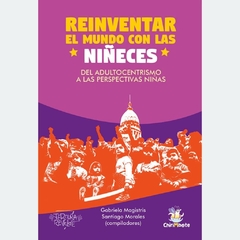 REINVENTAR EL MUNDO CON LAS NIÑECES