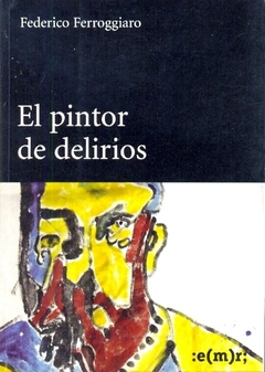 PINTOR DE DELIRIOS, EL