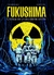 FUKUSHIMA, CRÓNICA DE UN ACCIDENTE SIN FIN