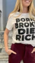 REME BORN BROKE DIE RICH (4116D) - tienda online