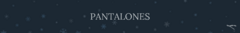 Banner de la categoría PANTALONES