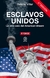 ESCLAVOS UNIDOS