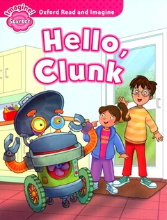 Oxford Read & Imagine: Starter: Hello Clunk