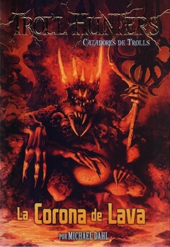 Trolls Hunters 3. La corona de lava