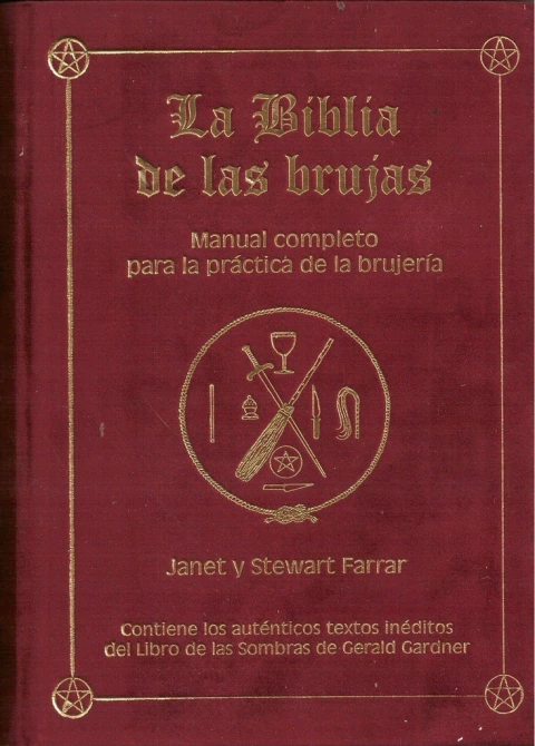 La Biblia de las Brujas. Manual completo para la practica de la brujeria