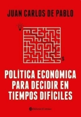 Politica economica para decidir en tiempos dificiles