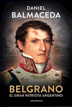 Belgrano - El gran patriota argentino