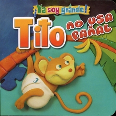 Ya soy grande - Tito no usa pañal N/E