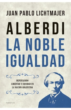 Alberdi: La noble igualdad