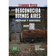 Desconocida Buenos Aires - Pulperias y bodegones