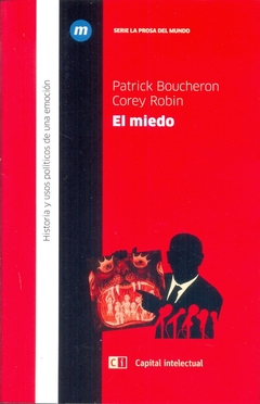 El Miedo - Historia y usos politicos de una emocion