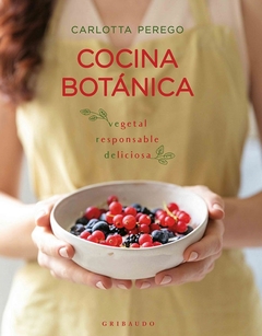 Cocina Botanica - Vegetal - Responsable - Deliciosa