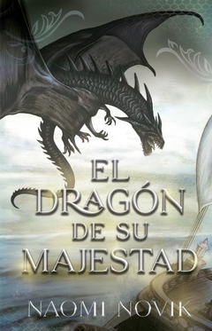 El Dragon de su Majestad - Temerario 1