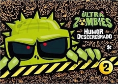 HUMOR DESCEREBRADO - ULTRA ZOMBIES 2