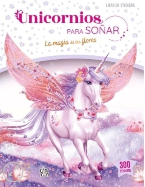 Unicornios para soñar - La magia de las flores
