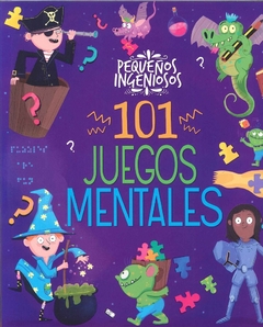 101 JUEGOS MENTALES - PEQUEÑOS INGENIOSOS