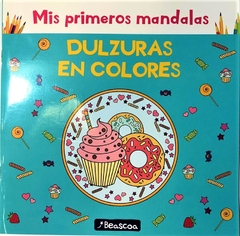MIS PRIMEROS MANDALAS - DULZURAS DE COLORES