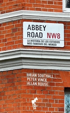 Abbey Road la historia de los estudios mas famosos del mundo