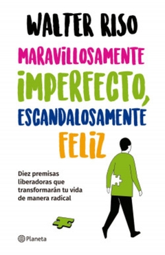 Maravillosamente imperfecto , escandalosamente feliz