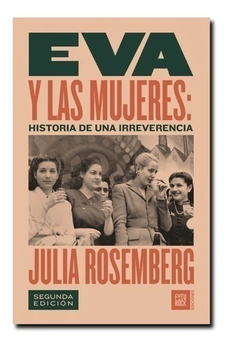 EVA Y LAS MUJERES - HISTORIA DE UNA IRREVERENCIA - 2/ED.