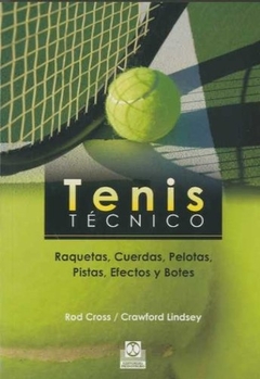 TENIS TÉCNICO. Raquetas, cuerdas, pelotas, pistas, efectos y botes