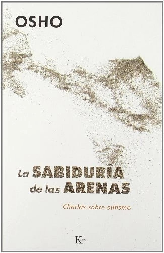 SABIDURIA DE LAS ARENAS ,LA. CHARLAS SOBRE SUFISMO