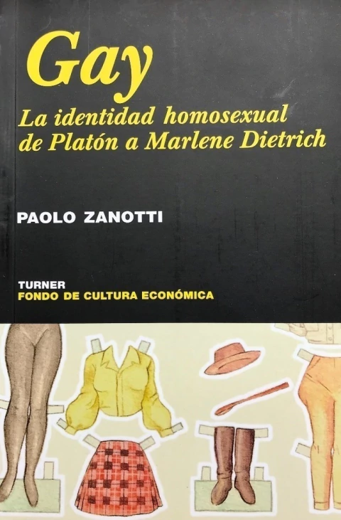 GAY . LA IDENTIDAD HOMOSEXUAL DE PLATON A MARLENE DEITRICH