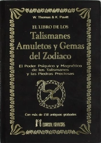 El libro de los Talismanes Amuletos y Gemas del Zodiaco