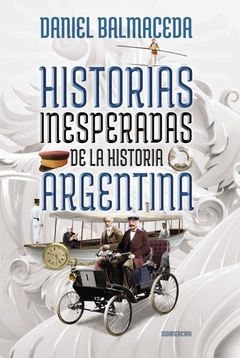 HISTORIAS INESPERADAS DE LA HISTORIA ARG