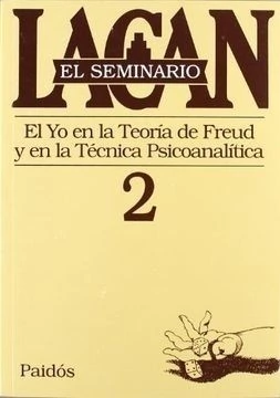 SEMINARIO 2 - EL YO EN LA TEORIA DE FREUD Y