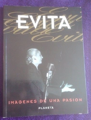 EVITA . IMAGEN DE UNA PASION