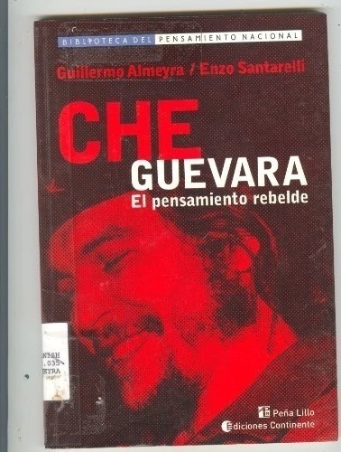 CHE GUEVARA . EL PENSAMIENTO REBELDE