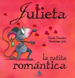 JULIETA LA RATITA ROMANTICA (TAPA BLANDA