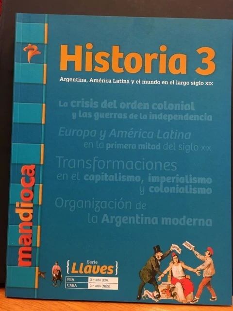 HISTORIA 3 ARG, AMERICA LAT. Y EL MUNDO EN EL LARGO SIGLO XIX - SERIE LLAVES (Novedad 2018)