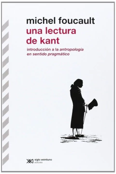 Una lectura de Kant: Introducción a la Antropología en sentido pragmático.