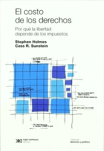 Costo de los derechos, El: Por qué la libertad depende de los impuestos