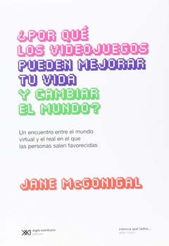 POR QUE LOS VIDEOJUEGOS PUEDEN MEJORAR TU VIDA Y CAMBIAR EL MUNDO