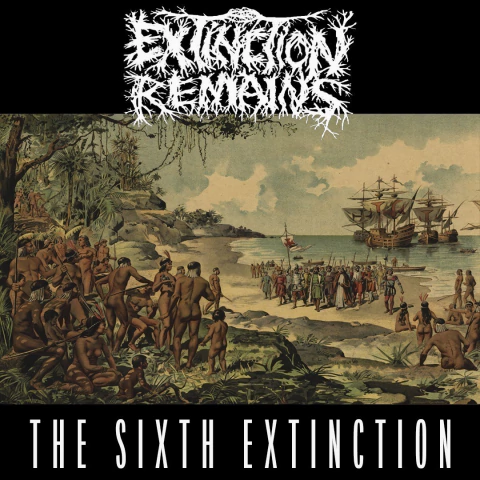 EXTINCTION REMAINS - The Sixth Extincion - CD