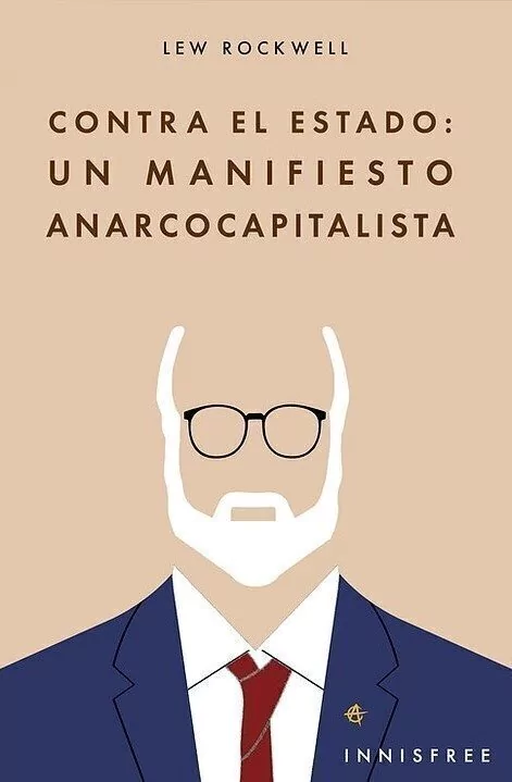 Contra el Estado: un manifiesto anarcocapitalista