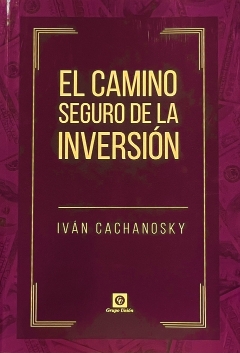 El Camino Seguro de la Inversión