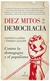 DIEZ MITOS DE LA DEMOCRACIA