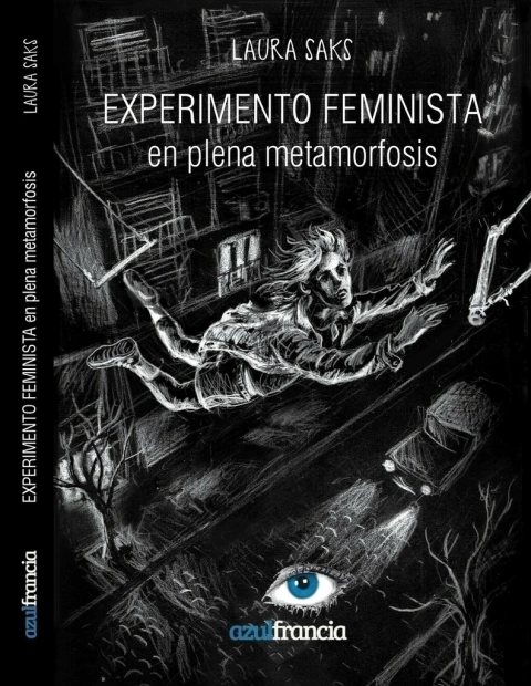 Experimento feminista en plena metamorfosis - Laura Saks