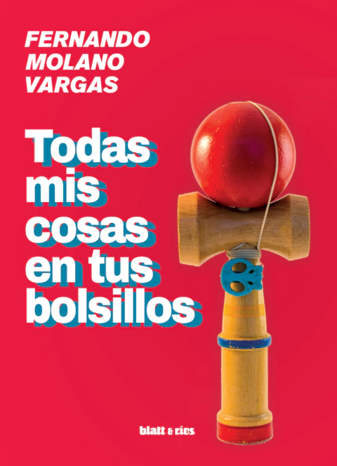 Todas mis cosas en tus bolsillos - Fernando Molino Vargas