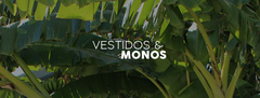 Banner de la categoría Vestidos y Monos