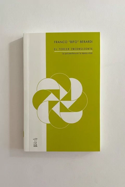 El tercer inconsciente. La psicoesfera en la época viral (Franco "Bifo" Berardi)