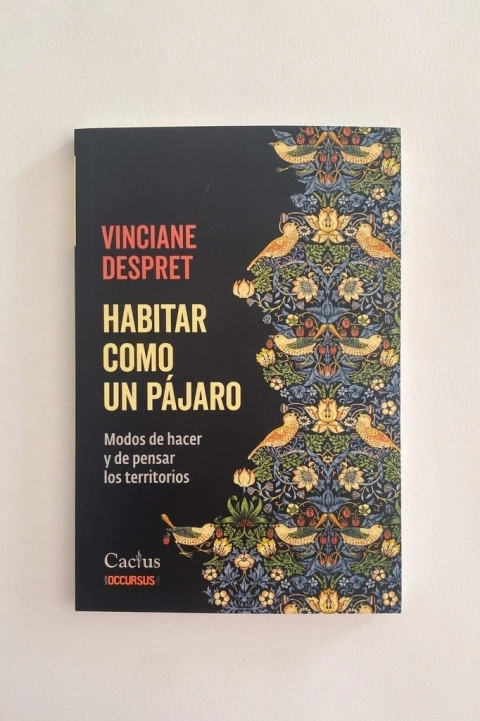 Habitar como un pájaro. Modos de hacer y de pensar los territorios (Vinciane Despret)