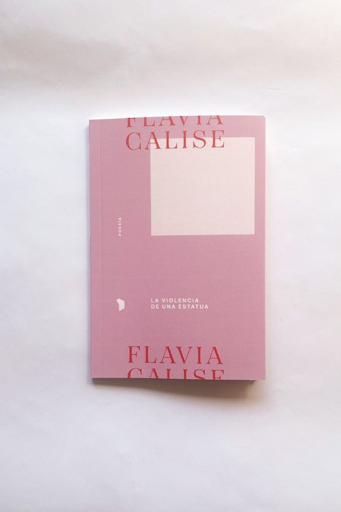 La violencia de una estatua (Flavia Calise)